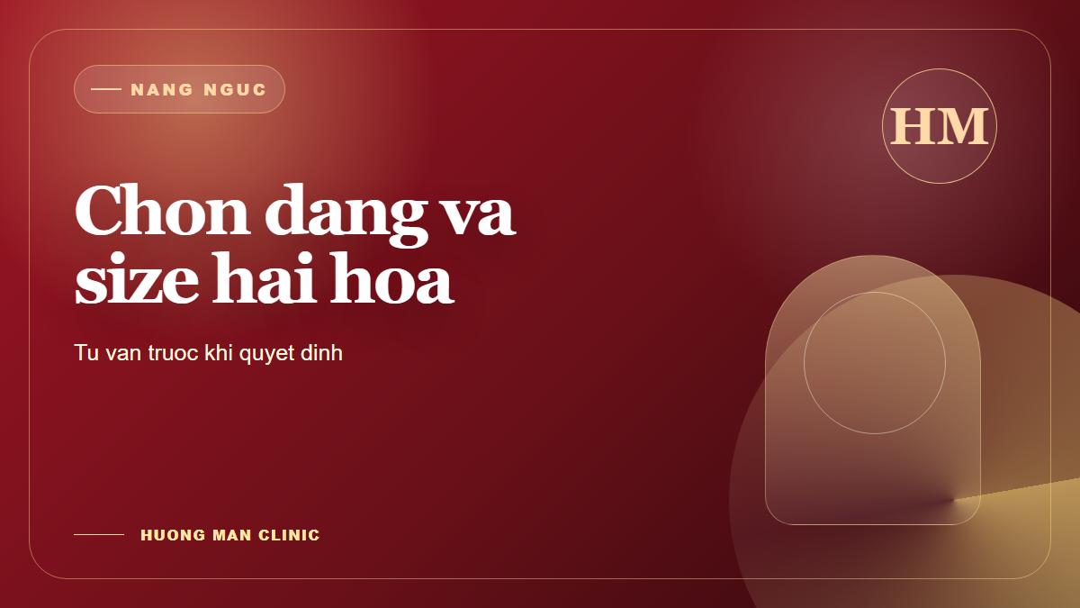 Tư vấn nâng ngực và chọn size phù hợp tại Hương Mận Thái Nguyên